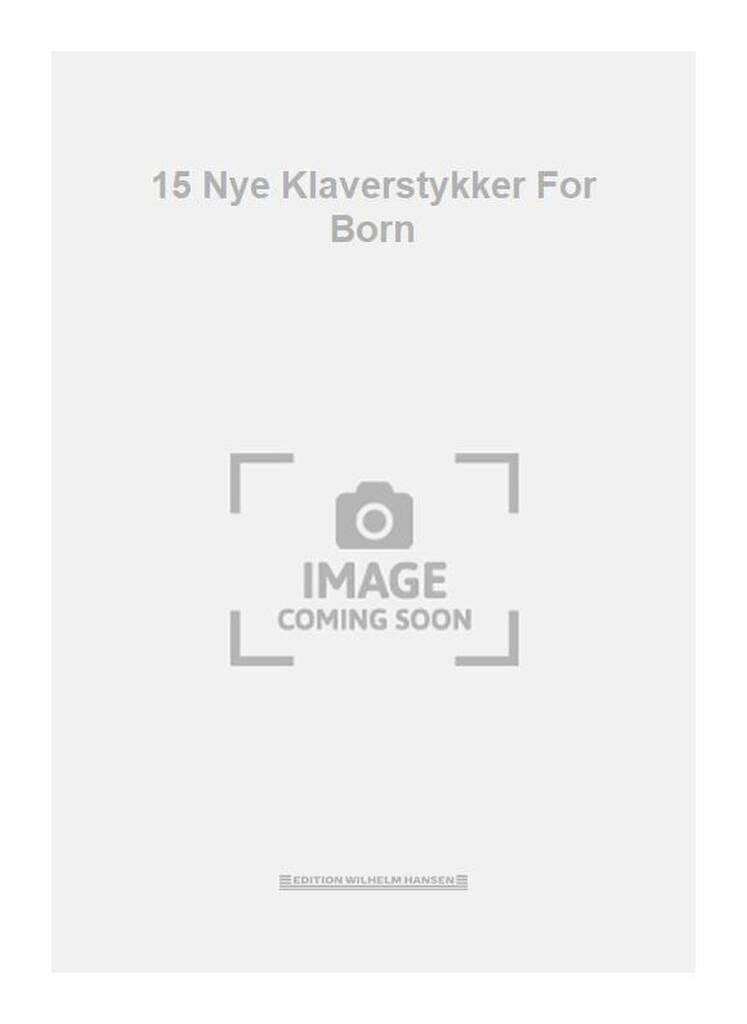 15 Nye Klaverstykker For Born